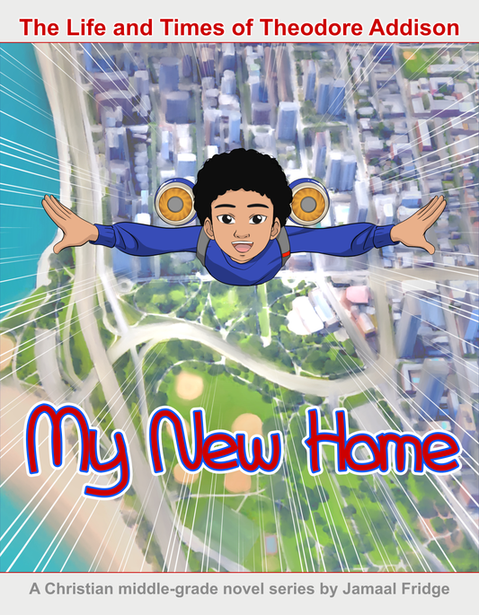 The Life and Times of Theodore Addison: My New Home - Preorder